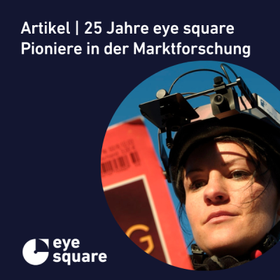 25_Jahre_Human_Experience_Research_Der_Ursprung_eye_square_Featured