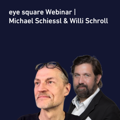 Willi Schroll und Michael Schießl eye suqare Webinar